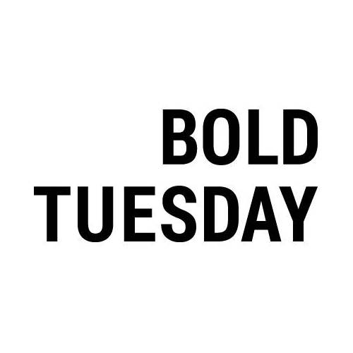 Bold Tuesday